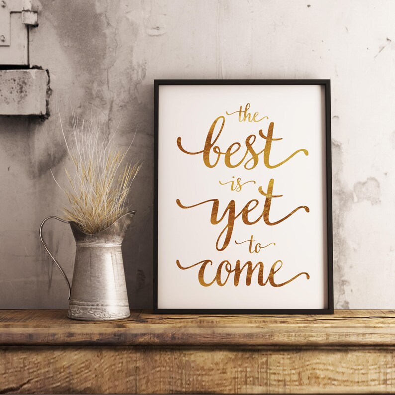 Wall Art Love Poster Love Art Gift Wedding Gift The Best Is Yet To Come Typography Art Print Inspirational art Gold Anniversary