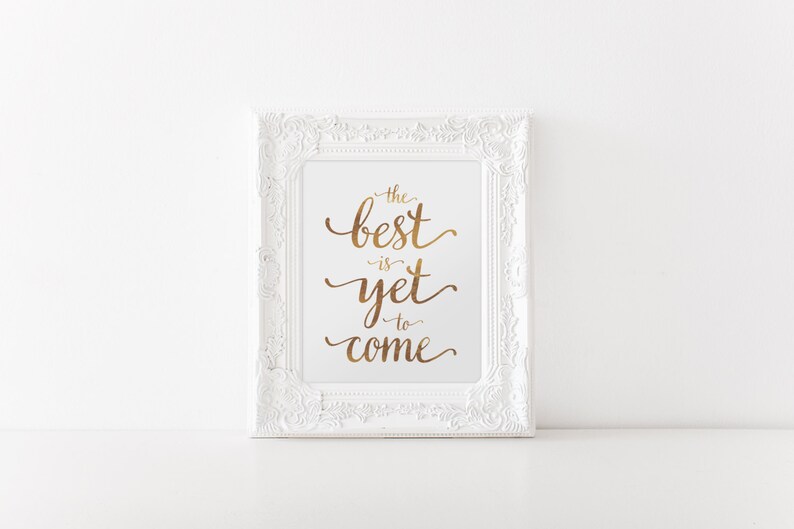 Wall Art Love Poster Love Art Gift Wedding Gift The Best Is Yet To Come Typography Art Print Inspirational art Gold Anniversary