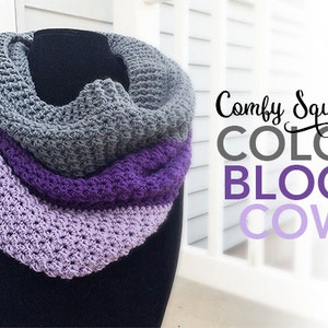 May include: A gray, purple, and lavender crocheted cowl with the text "Comfy Squares COLOR BLOCK COWL" in a purple and gray font.
