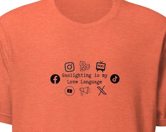 T-shirt Gaslighting Is My Love Language - Doux, sauvage, légèrement déséquilibré - T-shirt unisexe