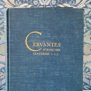 1948 - Cervantes Across the Centuries - M.J. Bernardete, Angel Flores - Don Quixote - Miguel De Cervantes Vintage Book