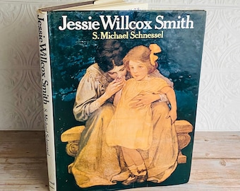 Jessie Willcox Smith by S. Michael Schnessel - Vintage Art Book - The Golden Age of Illustration - Artist