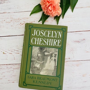 1902 - Joscelyn Cheshire by Sara Beaumont Kennedy - Antique Book - Pretty Cover - Book Decor
