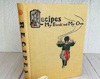 1904 - Recipes My Friends and My Own - Louise Perrett - The Reilly and Britton Company - Antique Cookbook - Illustrated - Hardcover