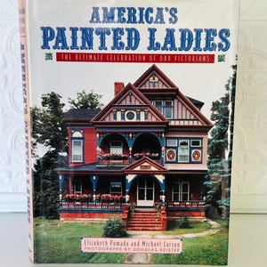 America&#39;s Painted Ladies: 1992 First Edition Victorian Architecture Book