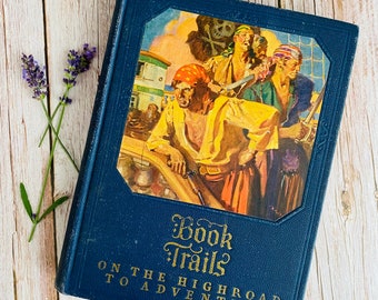 1928 - Book Trails - On The High Road to Adventure - Vintage Book - Children's Art - 1920's - Art Nouveau