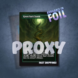 Green Sun&#39;s Zenith Proxy / MTG Proxy / Custom Proxy