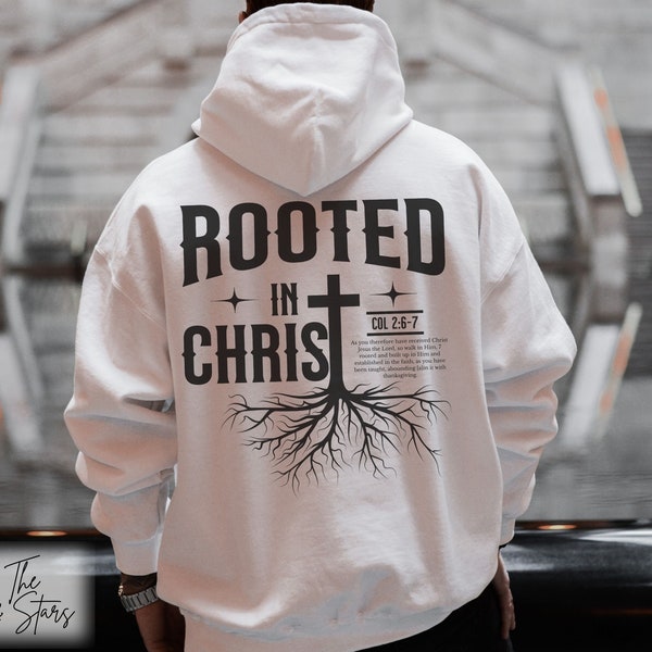 Rooted in Christ Hoodie Mens Christian Hoodie Mens Christian Sweater Mens Shirt Christian Merch Hoodie for Men Christian Dad Rooted Shirt