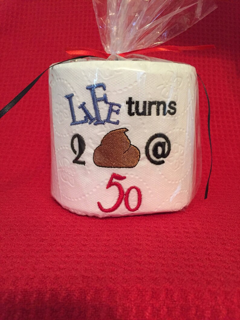 Over The Hill Gift Special BirthdayEmbroidered Toilet Paper Monogramed with AgeGreat Office Party GiftLife Turns to Crap