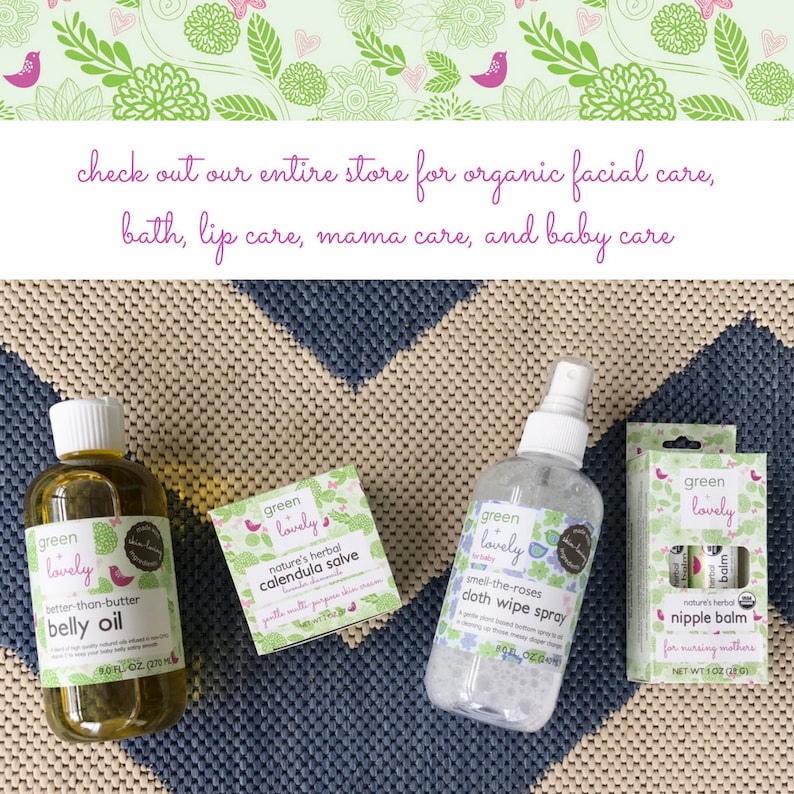 May include: An assortment of organic baby care products, including belly oil, calendula salve, cloth wipe spray, and nipple balm, are displayed on a patterned surface. The products are branded "green + lovely" and feature botanical designs.