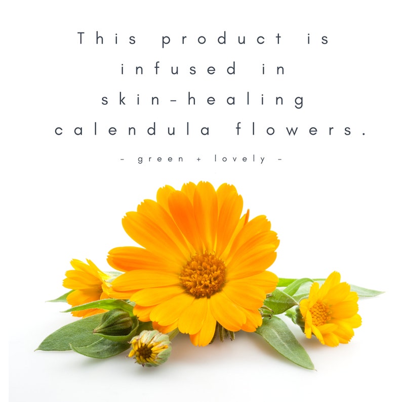 May include: Close-up of vibrant orange calendula flowers with green foliage, set against a white backdrop. Text states: "This product is infused in skin-healing calendula flowers. - green + lovely -"