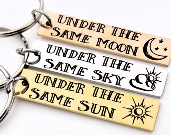 Under the Same Sky, Sun, or Moon keychain - Long Distance Gift - Customize the back with a special message of your choice