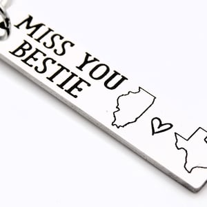 Long Distance Friend, Miss you Bestie State keychain - Choose any locations