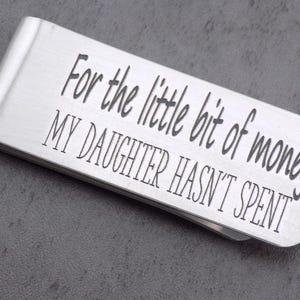 Personalized Money Clip Gift for Dad , Grandfather, Gift For Father Comes with gift box For the little bit of money my daughter hasn't spent