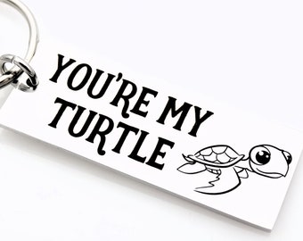 Anniversary gift for him, for her, You're my turtle keychain, for boyfriend girlfriend husband wife, couples gift, Valentines day gift