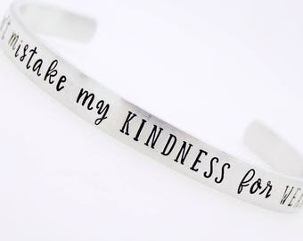 Empowerment bracelet, Don't mistake my kindness for weakness