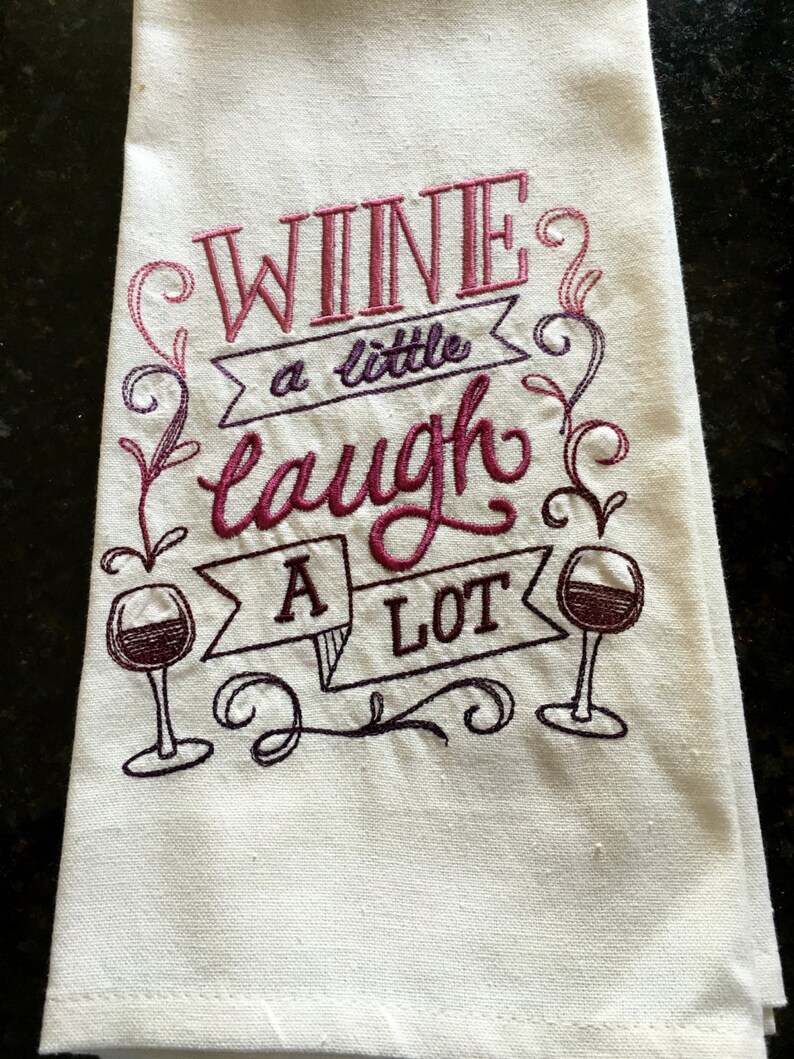 Wine Lovers Embroidered Tea Towel Wine a Little Laugh a Lot Etsy