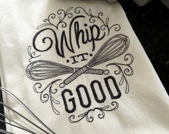Whip It Good Embroidered Tea Towel - Kitchen Tea Towel