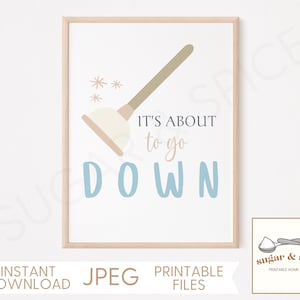 It&#39;s About To Go Down Funny Bathroom Sign, Toilet Plunger Printable Bathroom Wall Art, Restroom Sign Funny Sayings Guest Decor- DOWNLOAD