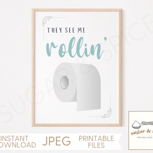 They See Me Rollin Funny Bathroom Sign, Toilet Paper Printable Bathroom Wall Art, Funny Quotes Restroom Humor Guest Bath Decor - DOWNLOAD