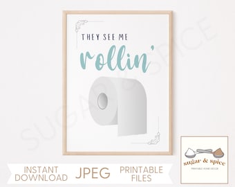 They See Me Rollin Funny Bathroom Sign, Toilet Paper Printable Bathroom Wall Art, Funny Quotes Restroom Humor Guest Bath Decor - DOWNLOAD