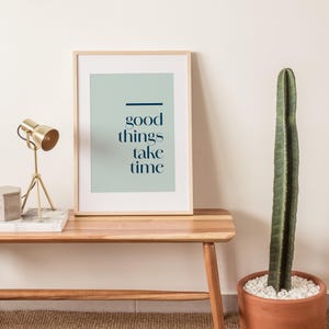 Good things take time | Typography Poster | Digital Print | Inspirational Quote | Trendy Wall Art | Gallery Wall Art