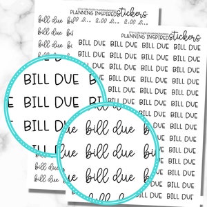 May include: Two sheets of white stickers featuring the words "BILL DUE" and "bill due" in black. These stickers are designed for planning and organization. The text "PLANNING INSPIRED stickers" is also present.
