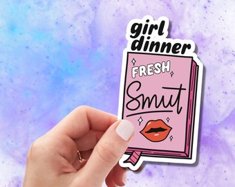 Smut Sticker, Laptop Sticker, Kindle Sticker, Bookish Sticker, Booktok, Smutty Book Girl Dinner Sticker, Laminated, Water Resistant