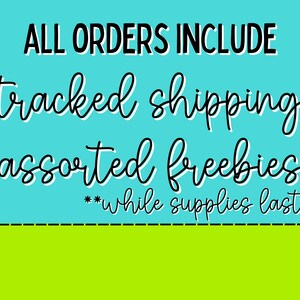 May include: A turquoise blue background with white text that reads "ALL ORDERS INCLUDE tracked shipping assorted freebies **while supplies last**".