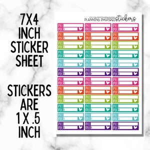 May include: A sheet of 28 colorful stickers with a white heart and a blank space for writing "Bill Due" with a dollar sign. The sheet measures 7 inches by 4 inches and each sticker measures 1 inch by 0.5 inches.