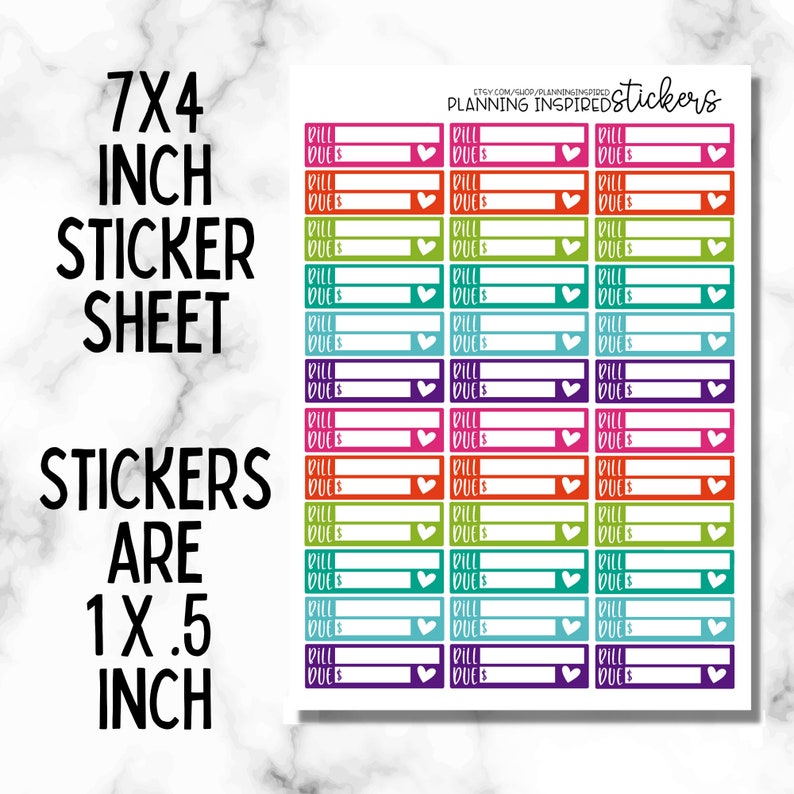 May include: A sheet of 28 colorful stickers with a white heart and a blank space for writing "Bill Due" with a dollar sign. The sheet measures 7 inches by 4 inches and each sticker measures 1 inch by 0.5 inches.
