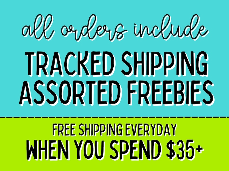 May include: A teal and lime green graphic with the words "all orders include TRACKED SHIPPING ASSORTED FREEBIES" in black and white text. Below, it reads "FREE SHIPPING EVERYDAY WHEN YOU SPEND $35+".