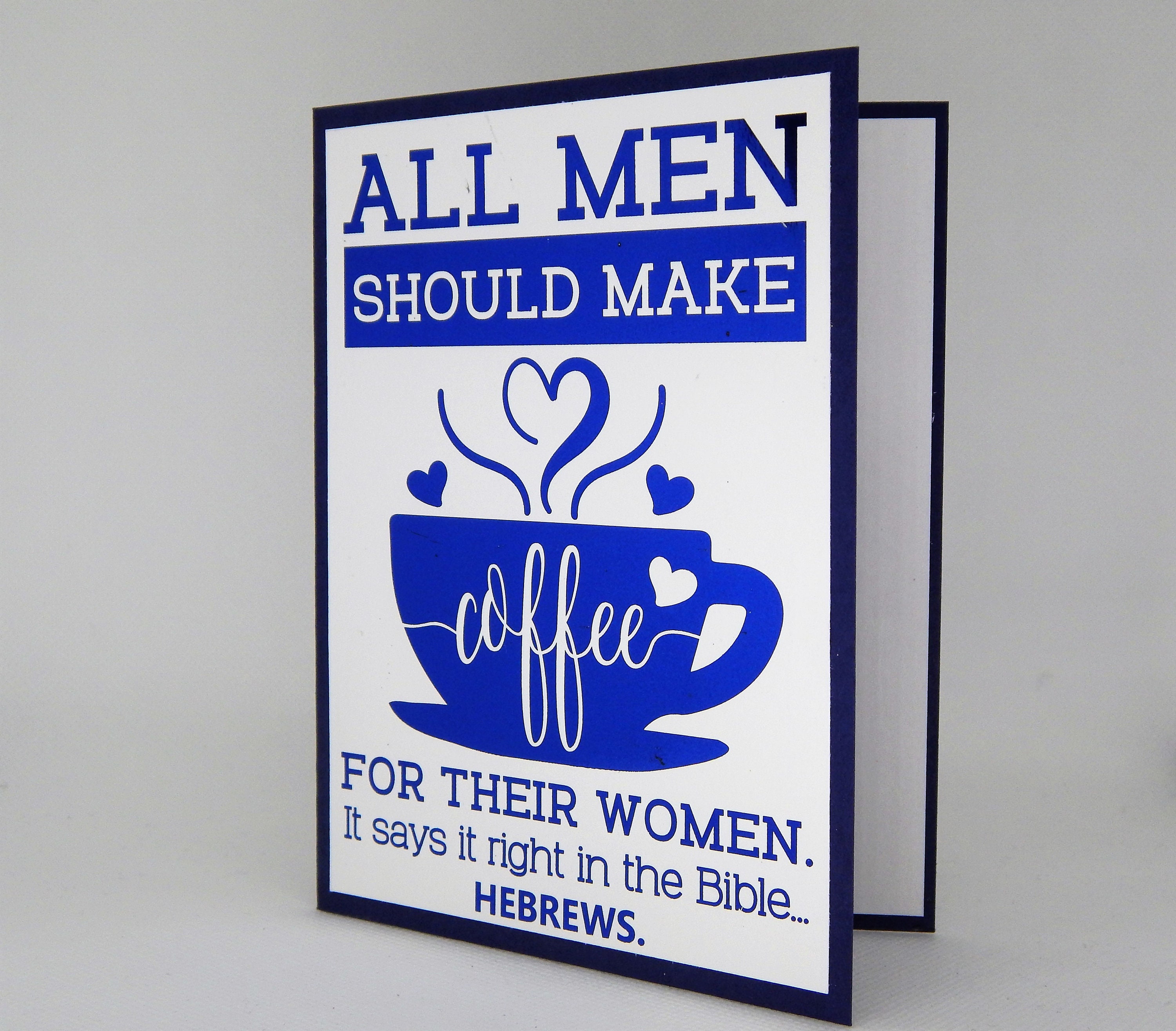 All Men Should Make Coffee For Their Women Funny Card Blank Card And Envelope Blue Foil Card Blank Greeting Cards Handmade Cards
