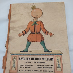 World War I Propaganda  &quot;Swollen Headed William&quot; by E.V. Lucas Poking fun at Kaiser Wilhelm