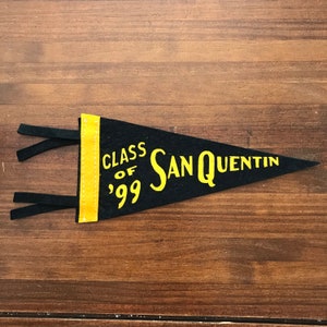 Vintage San Quentin Pennant class of 99, prison memorabilia