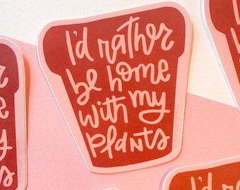 I'd Rather Be Home with my Plants sticker | laptop sticker