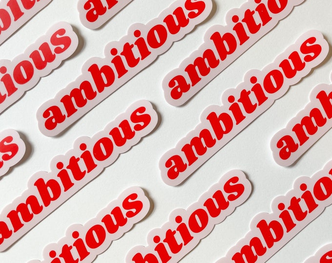 Ambitious sticker | laptop sticker