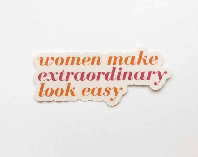 Women make extraordinary look easy | laptop sticker