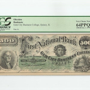 1873 500 Dollars Obsolete College Currency First National Bank Gem City Business College Quincy IL PCGS 64 PPQ Scarce Historical Collectable