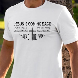 Jesus is coming back t-shirt, Jesus is Coming Back Tee, Inspirational t-shirt, Christian t-shirt, Spread the Word, Keep Your Head Up Tee