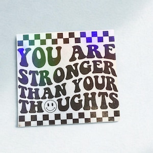 Sticker - &quot;You Are Stronger Than Your Thoughts&quot;