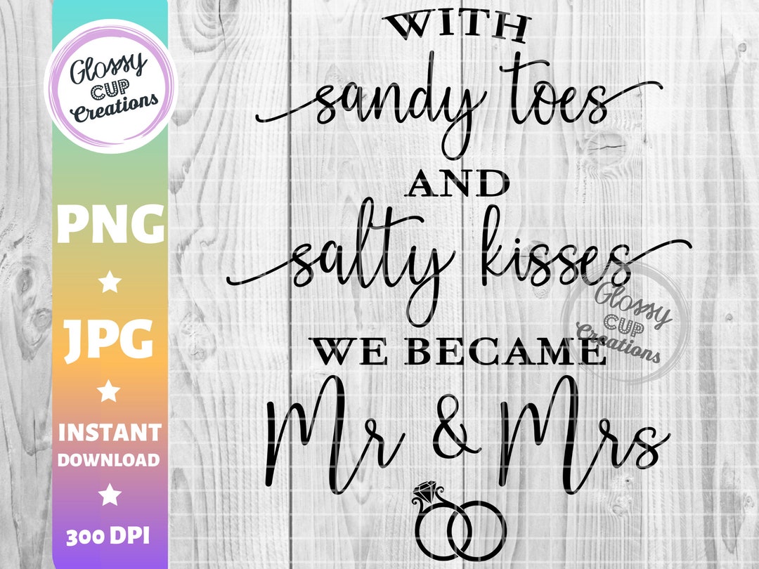 With Sandy Toes and Salty Kisses We Became Mr and Mrs PNG JPG, Wedding