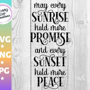May Every Sunrise Hold More Promise und Every Sunset Hold More Peace, SVG PNG JPG, Print to Cut, druckbar, Cut File, Sunset Quotes Sprüche