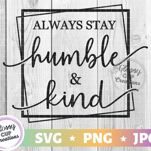 Sempre seja humilde e gentil SVG, PNG JPG, citações de positividade, provérbios religiosos, afirmações positivas, arquivo cortado, arquivo digital instantâneo