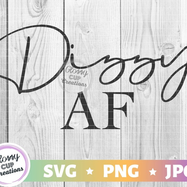 Dizzy AF SVG PNG Jpg Thick Lines Easy Cut Digital File, Drunk, Wasted, High, Tumbler, Shirt, Instant Download
