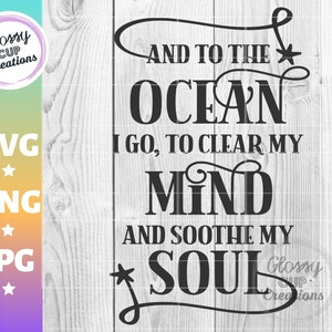 Et à l’océan, je vais pour me vider l’esprit et apaiser mon âme SVG, PNG, JPG, citations de plage, dictons de vacances, fichier coupé, imprimable, fichier instantané