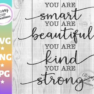 You Are Smart Beautiful Kind Strong SVG, PNG, JPG Vriendschappen, Positiviteit Mantra, Cut File, Sister, bff, Afstand Citaten, Herinneringen, Liefde