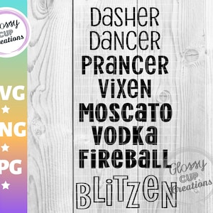 Dasher Dancer Prancer Vixen Moscato Vodka Fireball Blitzen, SVG, PNG JPG, Stampabile, Cut File, Holiday Funny, Umorismo Christmas Drinking Shirt