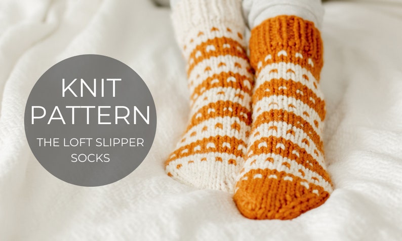 The Loft Slipper Socks / Knit Slipper Pattern / Knit Slipper Socks / Knit Sock Pattern / Easy Knit Pattern / DIY Socks / DIY Slippers / image 1