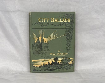 Antique Book with a Beautiful Cover, City Ballads Will Carleton, Vintage Decorative Book for Home Decor Shelf Accent, Coffee Table Book